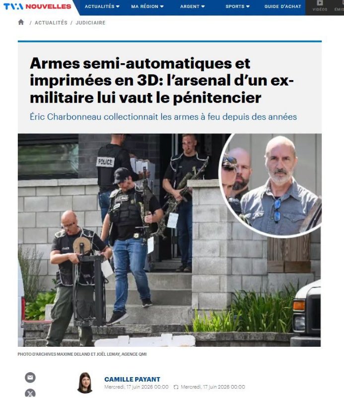 Référence: https://www.tvanouvelles.ca/2026/06/17/armes-semi-automatiques-et-imprimees-en-3d-larsenal-dun-ex-militaire-de-la-monteregie-lui-vaut-le-penitencier
