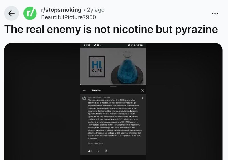 Source: https://www.reddit.com/r/stopsmoking/comments/1euso4f/the_real_enemy_is_not_nicotine_but_pyrazine/