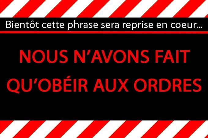 les-laches-disent-qu-ils-n-ont-fait-qu-obeir-aux-ordres.jpeg