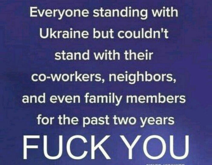 pour-ceux-qui-se-levent-pour-l-ukraine-apres-avoir-laisse-tomber-tous-ceux-autour-d-eux-depuis-2-ans-mai-2022.jpg