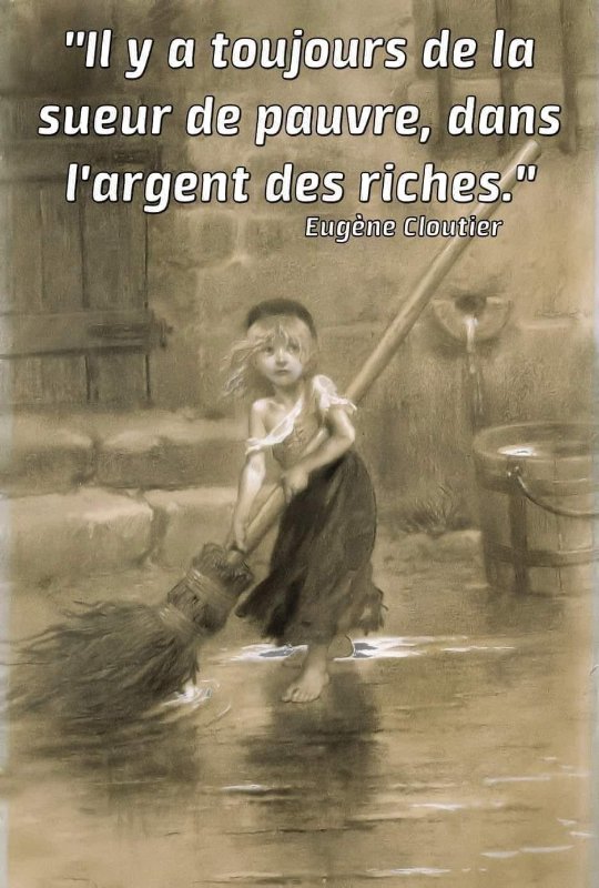 il-y-a-toujours-de-la-sueur-de-pauvres-dans-l-argent-des-riches.jpg