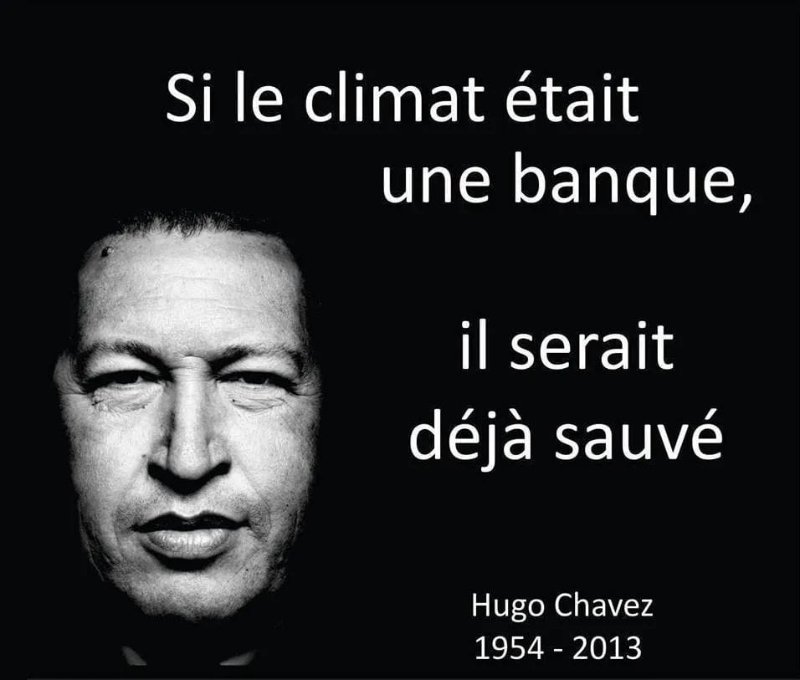 si-le-climat-etait-une-banque-il-serait-sauve-hugo-chavez.jpg