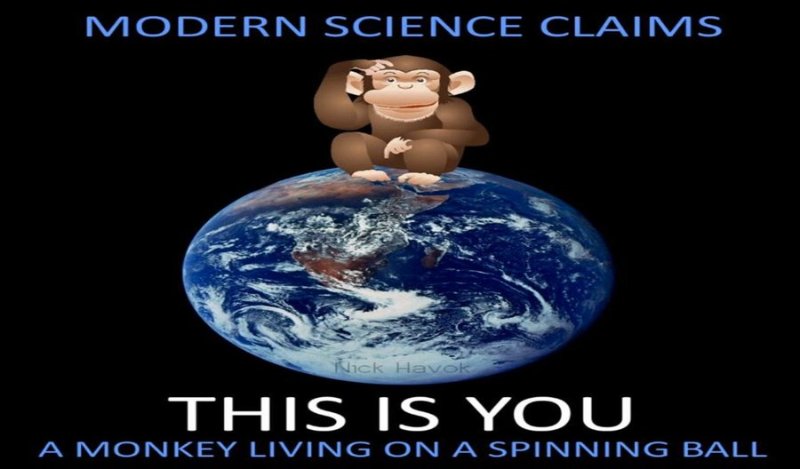 la-science-moderne-dit-vous-etes-un-singe-qui-tournoie-sur-une-balle.jpg